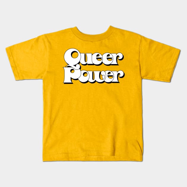 Queer Power / Original Retro Typography Design Kids T-Shirt by DankFutura